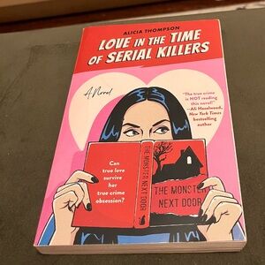 Love in the Time of Serial Killers by Alicia Thompson
